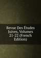 Revue Des Etudes Juives, Volumes 21-22 (French Edition), 