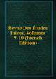 Revue Des Etudes Juives, Volumes 9-10 (French Edition), 