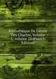 Biblioth?que De L'?cole Des Chartes, Volume 3; volume 23 (French Edition), 