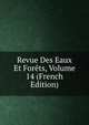 Revue Des Eaux Et Forets, Volume 14 (French Edition), 