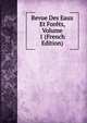 Revue Des Eaux Et Forets, Volume 1 (French Edition), 