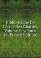 Biblioth?que De L'?cole Des Chartes, Volume 1; volume 16 (French Edition), 