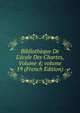 Biblioth?que De L'?cole Des Chartes, Volume 4; volume 19 (French Edition), 