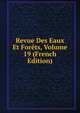 Revue Des Eaux Et Forets, Volume 19 (French Edition), 