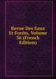 Revue Des Eaux Et Forets, Volume 36 (French Edition), 