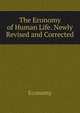 The Economy of Human Life. Newly Revised and Corrected, Economy 