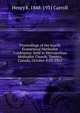 Proceedings of the fourth Ecumenical Methodist Conference: held in Metropolitan Methodist Church, Toronto, Canada, October 4-17, 1911, Henry K. 1848-1931 Carroll 