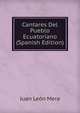 Cantares Del Pueblo Ecuatoriano (Spanish Edition), Juan Leon Mera 