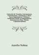 Coleccion De Tratados, Convenciones, Capitulaciones, Armisticios Y Otros Actos Diplomaticos Y Politicos Celebrados Desde La Independencia Hastanuestros Dias, Volume 1 (Spanish Edition), Aurelio Noboa 
