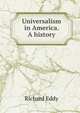 Universalism in America. A history, Richard Eddy 