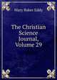 The Christian Science Journal, Volume 29, Eddy Mary Baker 
