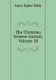 The Christian Science Journal, Volume 28, Eddy Mary Baker 