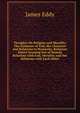 Thoughts On Religion and Morality: The Existence of God, His Character and Relations to Humanity, Religious Duties Growing Out of Human Relations with God, Morality and Our Relations with Each Other, James Eddy 