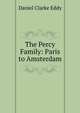 The Percy Family: Paris to Amsterdam, Daniel Clarke Eddy 
