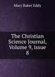 The Christian Science Journal, Volume 9, issue 8, Eddy Mary Baker 