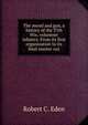 The sword and gun, a history of the 37th Wis. volunteer infantry. From its first organization to its final muster out, Robert C. Eden 