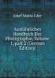 Ausf?hrliches Handbuch Der Photographie, Volume 1, part 2 (German Edition), Josef Maria Eder 