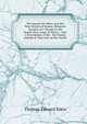 The Search for Nitre, and the True Nature of Guano: Being an Account of a Voyage to the South-West Coast of Africa : Also a Description of the . the Guano Islands in That Part of the World, Thomas Edward Eden 