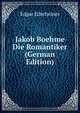 Jakob Boehme & Die Romantiker (German Edition), Edgar Ederheiner 