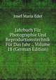 Jahrbuch Fur Photographie Und Reproductionstechnik Fur Das Jahr ., Volume 18 (German Edition), Josef Maria Eder 