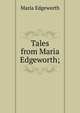 Tales from Maria Edgeworth;, Edgeworth Maria 
