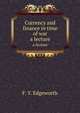 Currency and finance in time of war. a lecture, Francis Ysidro Edgeworth 