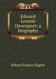 Edward Loomis Davenport; a biography, Edwin Francis Edgett 