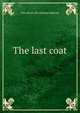 The last coat, John [from old catalog] Edgcome 