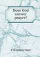 Does God answer prayer?, R McCheyne Edgar 