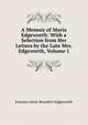 A Memoir of Maria Edgeworth: With a Selection from Her Letters by the Late Mrs. Edgeworth, Volume 1, Frances Anne Beaufort Edgeworth 