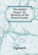 The Ballad Singer: Or, Memoirs of the Bristol Family, Edgeworth 