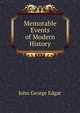 Memorable Events of Modern History, John George Edgar 