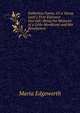 Fatherless Fanny, Or a Young Lady's First Entrance Into Life: Being the Memoirs of a Little Mendicant and Her Benefactors, Edgeworth Maria 