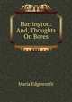Harrington: And, Thoughts On Bores, Edgeworth Maria 