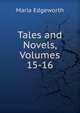 Tales and Novels, Volumes 15-16, Edgeworth Maria 