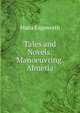 Tales and Novels: Manoeuvring. Almeria, Edgeworth Maria 