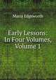 Early Lessons: In Four Volumes, Volume 1, Edgeworth Maria 