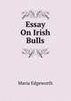 Essay On Irish Bulls, Edgeworth Maria 