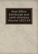 Post Office Edinburgh and Leith directory Volume 1853-54, 