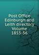 Post Office Edinburgh and Leith directory Volume 1855-56, 