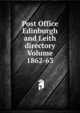 Post Office Edinburgh and Leith directory Volume 1862-63, 