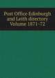 Post Office Edinburgh and Leith directory Volume 1871-72, 