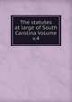 The statutes at large of South Carolina Volume v.4, 