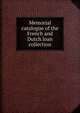 Memorial catalogue of the French and Dutch loan collection, 