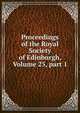 Proceedings of the Royal Society of Edinburgh, Volume 25, part 1, 
