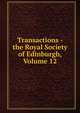 Transactions - the Royal Society of Edinburgh, Volume 12, 