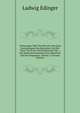 Vorlesungen Uber Den Bau Der Nervosen Zentralorgane Des Menschen Und Der Tiere: Fur Arzte Und Studierende. Bd. 1. Das Zentralnervensystem Des Menschen Und Der Saugetiere, Volume 1 (German Edition), Ludwig Edinger 