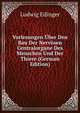 Vorlesungen Uber Den Bau Der Nervosen Centralorgane Des Menschen Und Der Thiere (German Edition), Ludwig Edinger 