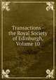 Transactions - the Royal Society of Edinburgh, Volume 10, 