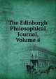The Edinburgh Philosophical Journal, Volume 4, 
